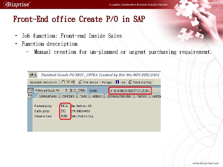Front-End office Create P/O in SAP • Job function: Front-end Inside Sales • Function