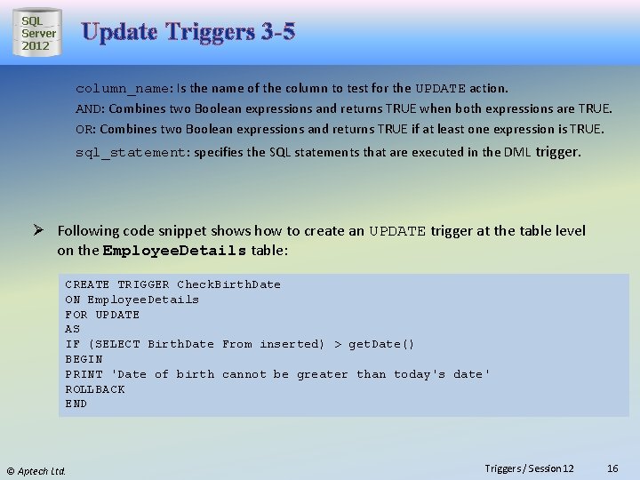 SQL Server 2012 Update Triggers 3 -5 column_name: Is the name of the column