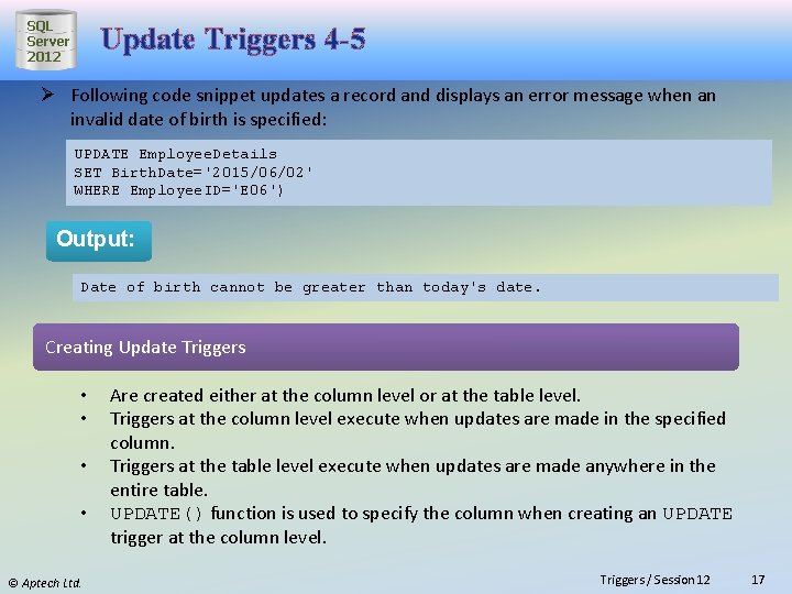SQL Server 2012 Update Triggers 4 -5 Ø Following code snippet updates a record