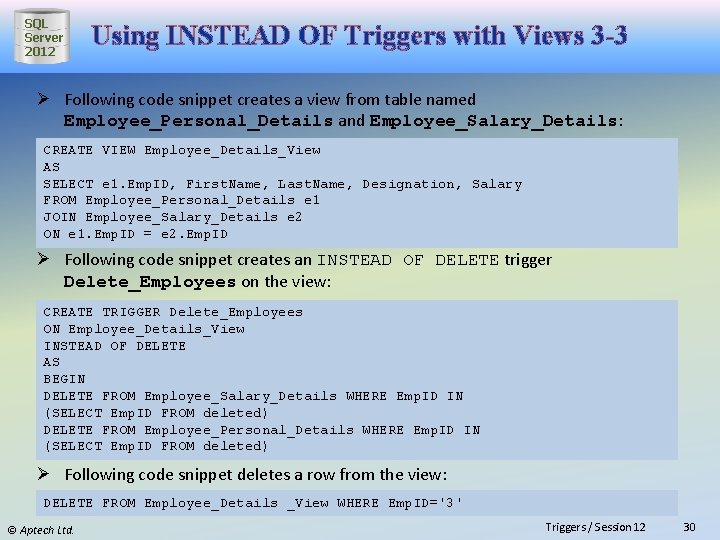 SQL Server 2012 Using INSTEAD OF Triggers with Views 3 -3 Ø Following code