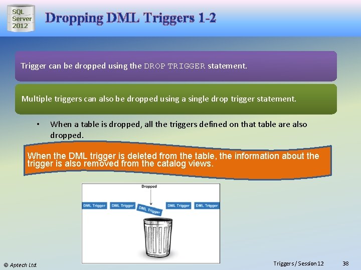 SQL Server 2012 Dropping DML Triggers 1 -2 Trigger can be dropped using the