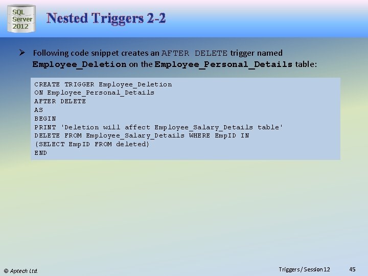 SQL Server 2012 Nested Triggers 2 -2 Ø Following code snippet creates an AFTER