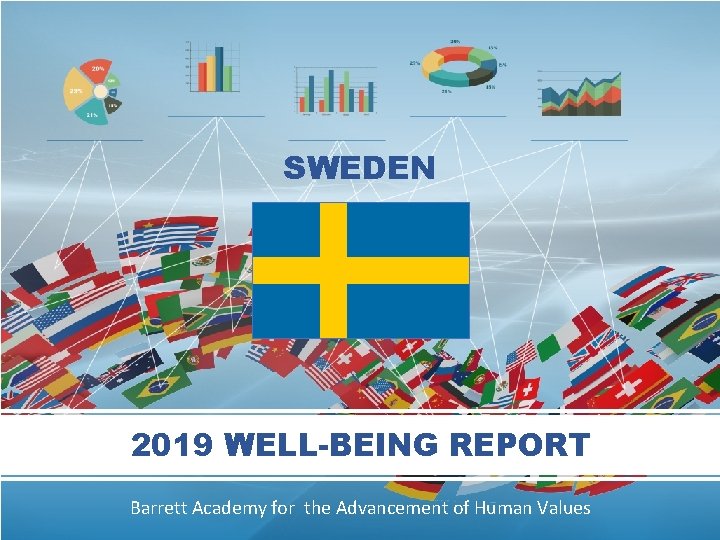 SWEDEN 2019 WELL-BEING REPORT Barrett Academy for the Advancement of Human Values 