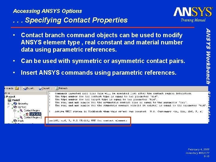 Accessing ANSYS Options . . . Specifying Contact Properties Training Manual • Can be