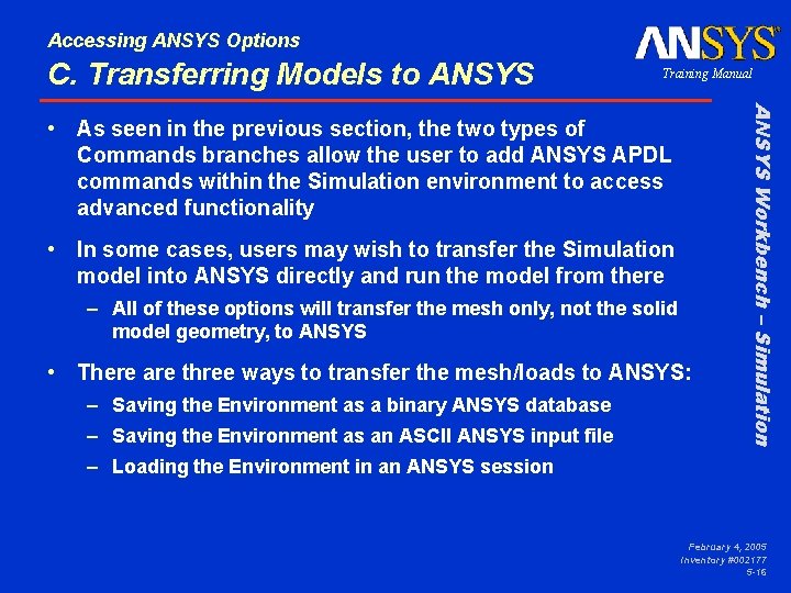 Accessing ANSYS Options C. Transferring Models to ANSYS Training Manual • In some cases,