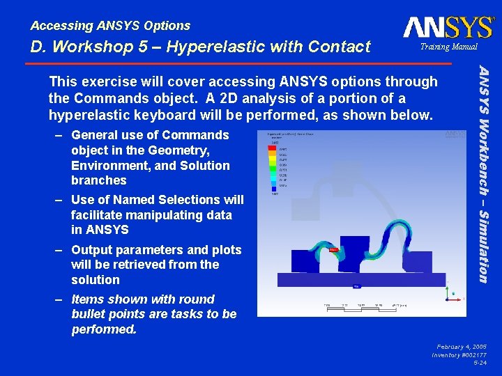 Accessing ANSYS Options D. Workshop 5 – Hyperelastic with Contact Training Manual – General
