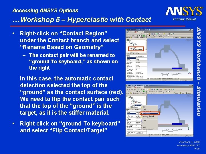 Accessing ANSYS Options …Workshop 5 – Hyperelastic with Contact – The contact pair will