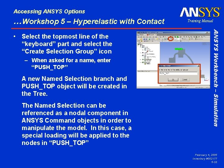 Accessing ANSYS Options …Workshop 5 – Hyperelastic with Contact – When asked for a