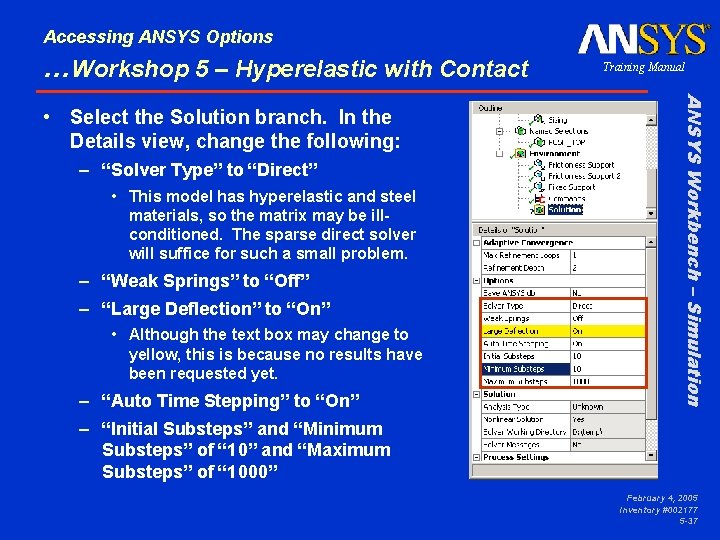 Accessing ANSYS Options …Workshop 5 – Hyperelastic with Contact – “Solver Type” to “Direct”