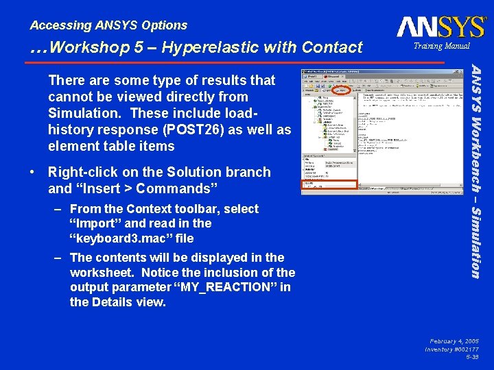 Accessing ANSYS Options …Workshop 5 – Hyperelastic with Contact • Right-click on the Solution