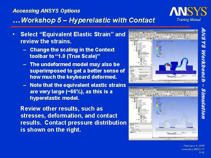Accessing ANSYS Options …Workshop 5 – Hyperelastic with Contact – Change the scaling in