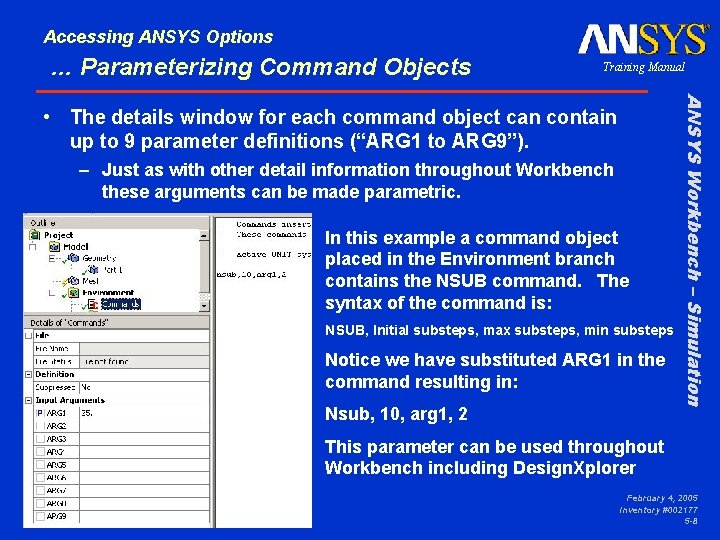 Accessing ANSYS Options … Parameterizing Command Objects Training Manual – Just as with other