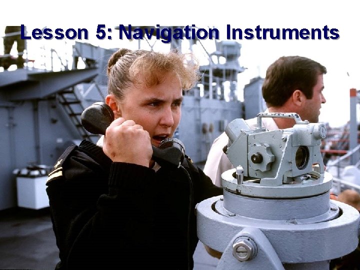 Lesson 5: Navigation Instruments 