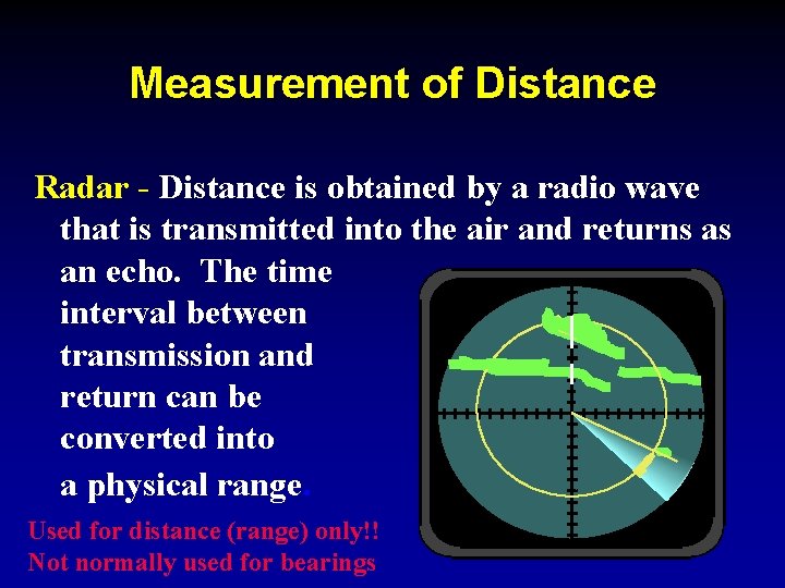 Measurement of Distance Radar - Distance is obtained by a radio wave that is