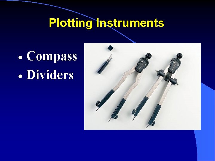 Plotting Instruments Compass · Dividers · 