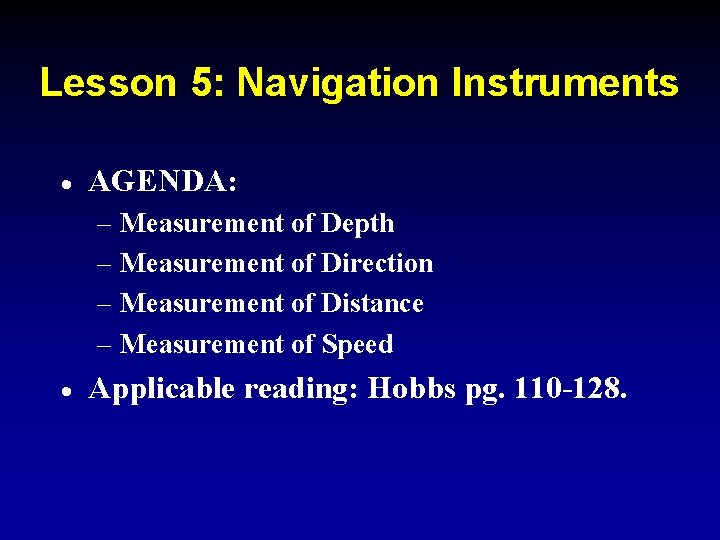 Lesson 5: Navigation Instruments · AGENDA: – Measurement of Depth – Measurement of Direction