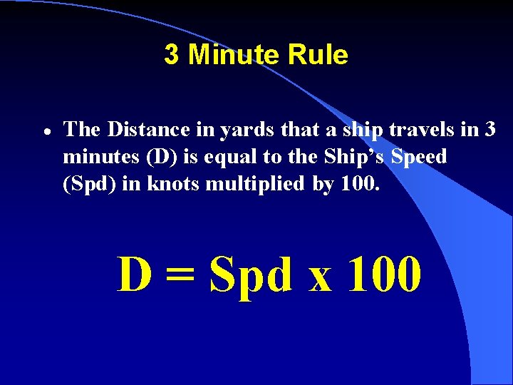 3 Minute Rule · The Distance in yards that a ship travels in 3