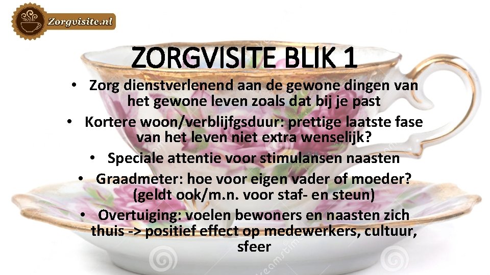 ZORGVISITE BLIK 1 • Zorg dienstverlenend aan de gewone dingen van het gewone leven