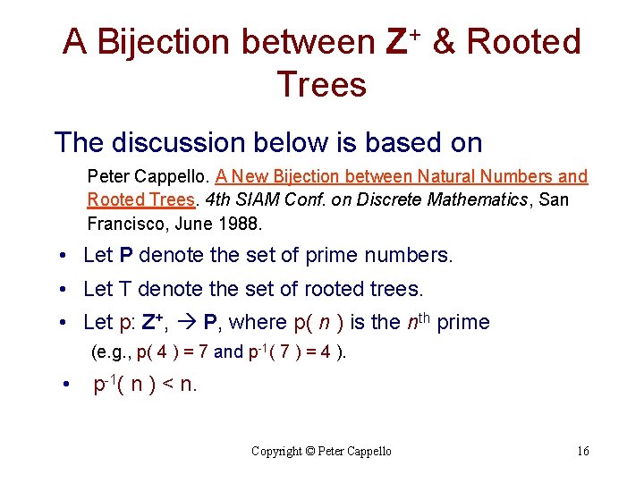 A Bijection between Z+ & Rooted Trees The discussion below is based on Peter