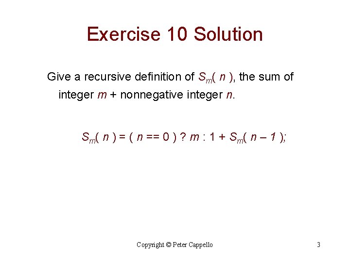 Exercise 10 Solution Give a recursive definition of Sm( n ), the sum of