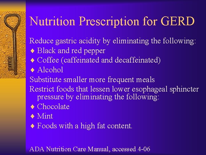 Nutrition Prescription for GERD Reduce gastric acidity by eliminating the following: ¨ Black and