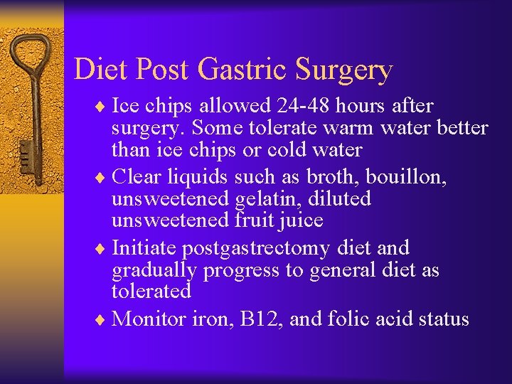 Diet Post Gastric Surgery ¨ Ice chips allowed 24 -48 hours after surgery. Some