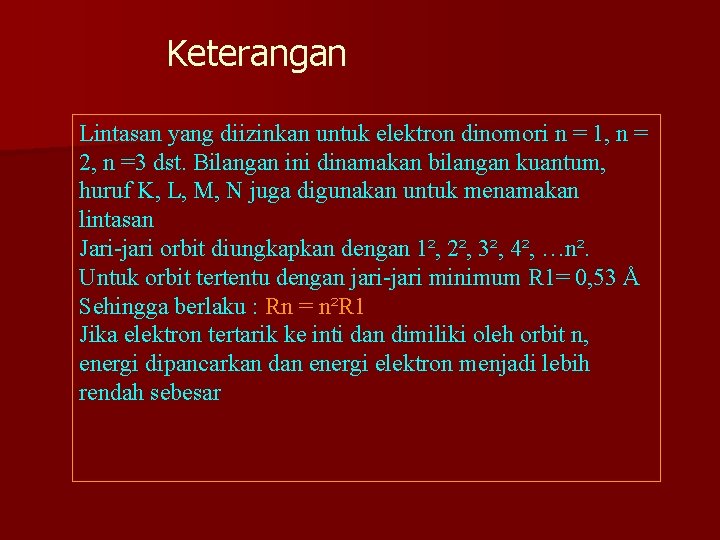 Keterangan Lintasan yang diizinkan untuk elektron dinomori n = 1, n = 2, n