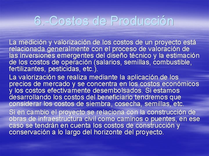 6. -Costos de Producción La medición y valorización de los costos de un proyecto