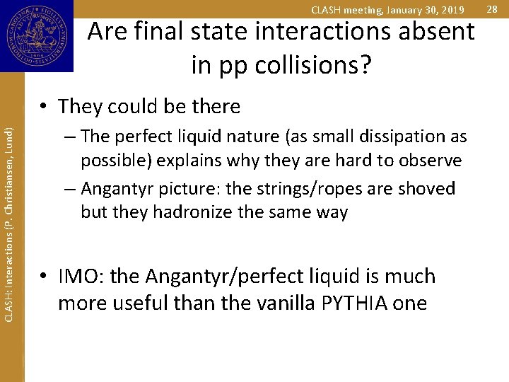 CLASH meeting, January 30, 2019 Are final state interactions absent in pp collisions? CLASH:
