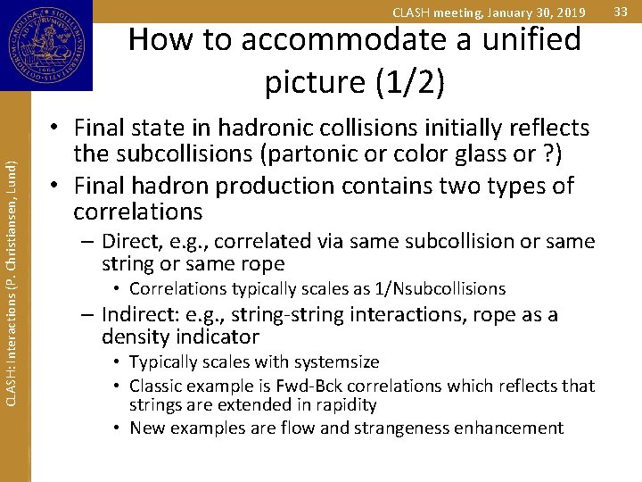 CLASH meeting, January 30, 2019 CLASH: Interactions (P. Christiansen, Lund) How to accommodate a