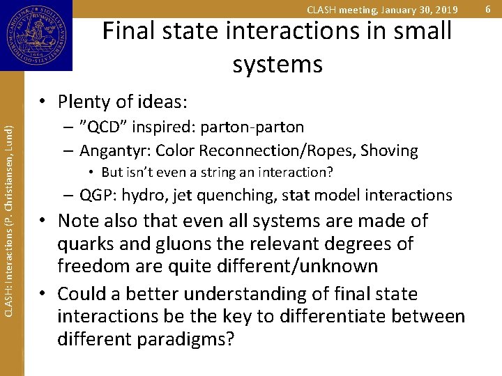 CLASH meeting, January 30, 2019 Final state interactions in small systems CLASH: Interactions (P.