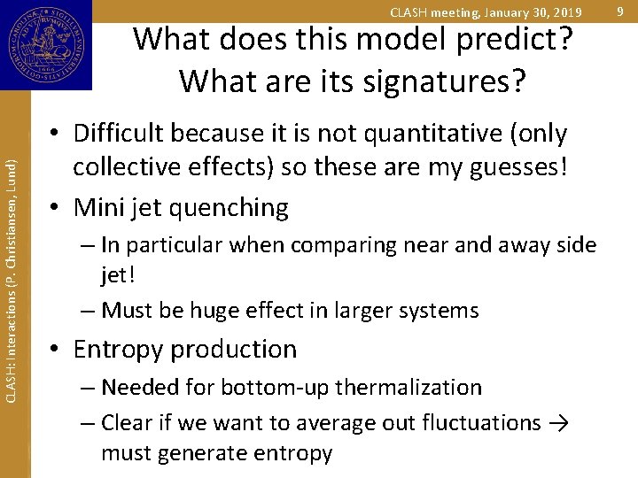 CLASH meeting, January 30, 2019 CLASH: Interactions (P. Christiansen, Lund) What does this model