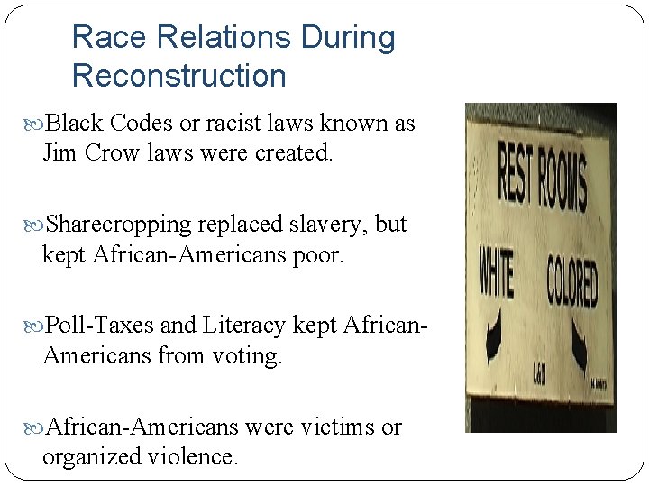 Race Relations During Reconstruction Black Codes or racist laws known as Jim Crow laws