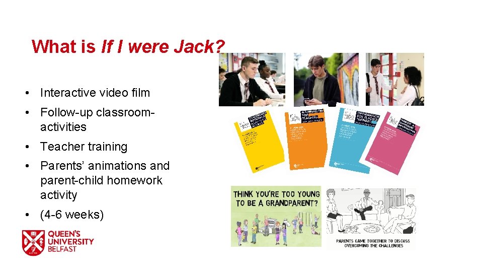 What is If I were Jack? • Interactive video film • Follow-up classroomactivities •