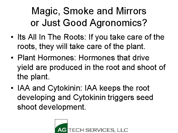 Magic, Smoke and Mirrors or Just Good Agronomics? • Its All In The Roots: