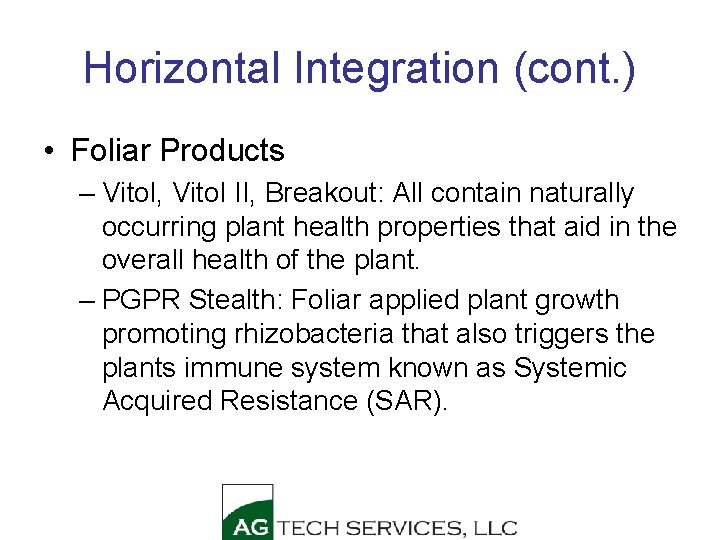 Horizontal Integration (cont. ) • Foliar Products – Vitol, Vitol II, Breakout: All contain