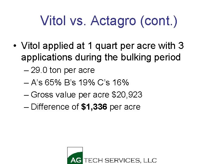 Vitol vs. Actagro (cont. ) • Vitol applied at 1 quart per acre with