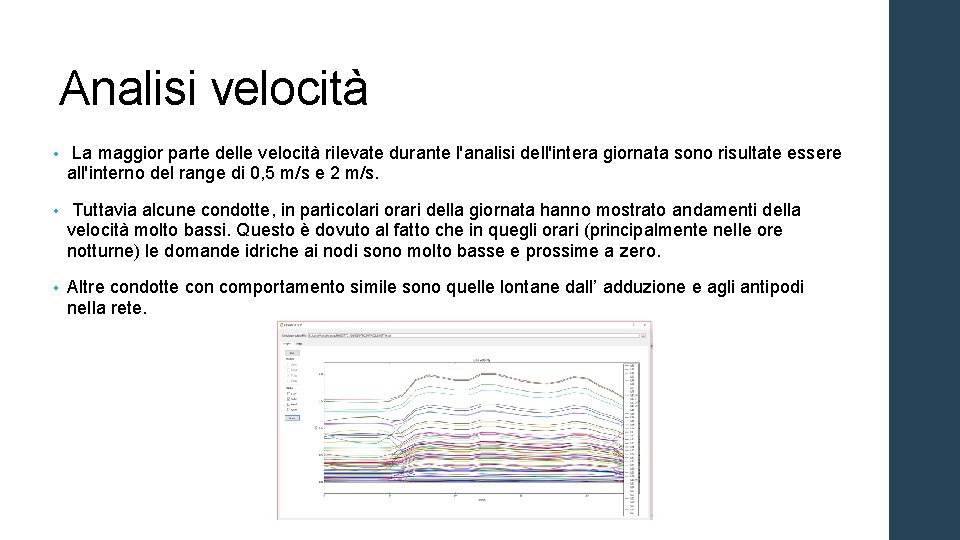 Analisi velocità • La maggior parte delle velocità rilevate durante l'analisi dell'intera giornata sono