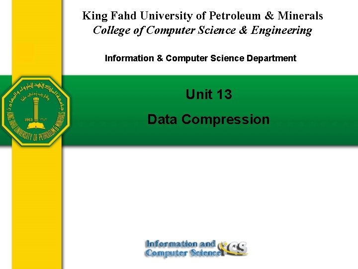 King Fahd University of Petroleum & Minerals College of Computer Science & Engineering Information