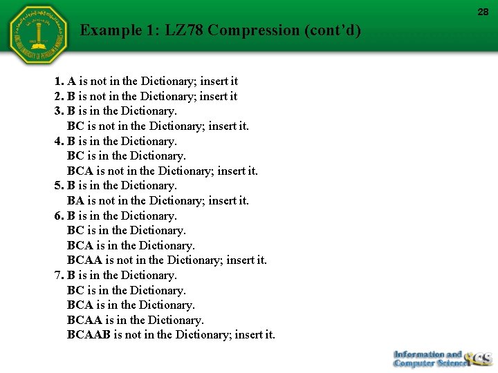 28 Example 1: LZ 78 Compression (cont’d) 1. A is not in the Dictionary;