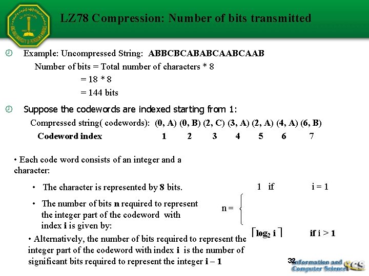LZ 78 Compression: Number of bits transmitted Example: Uncompressed String: ABBCBCABABCAAB Number of bits