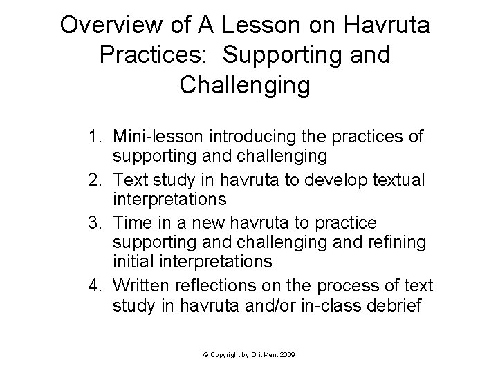 Overview of A Lesson on Havruta Practices: Supporting and Challenging 1. Mini-lesson introducing the