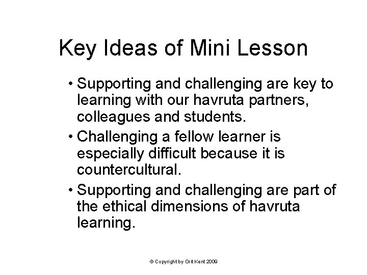 Key Ideas of Mini Lesson • Supporting and challenging are key to learning with