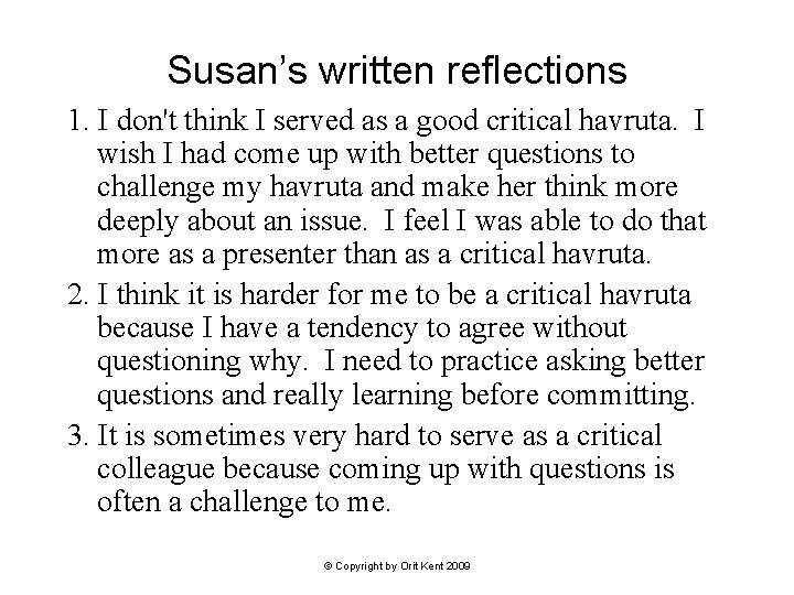 Susan’s written reflections 1. I don't think I served as a good critical havruta.