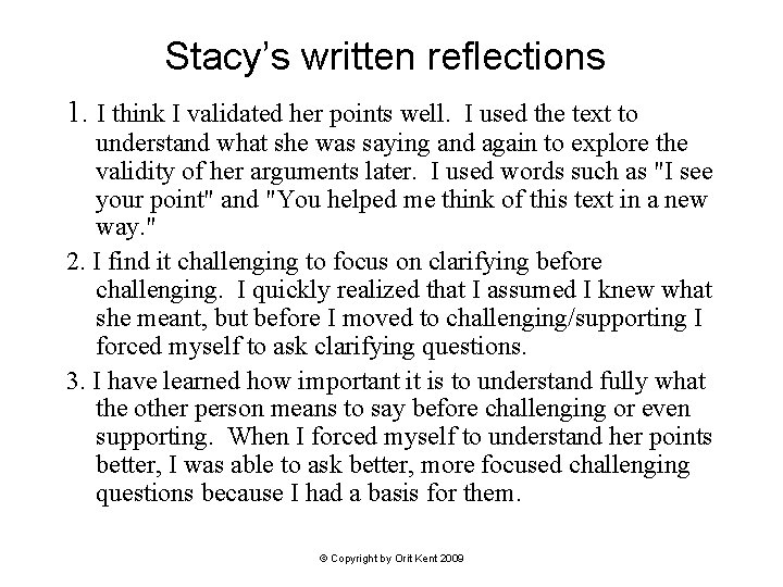 Stacy’s written reflections 1. I think I validated her points well. I used the