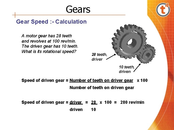 Gears Gear Speed : - Calculation A motor gear has 28 teeth and revolves