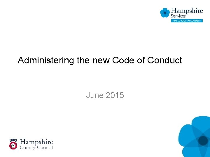 Administering the new Code of Conduct June 2015 