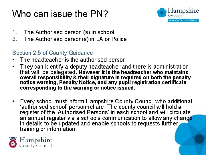 Who can issue the PN? 1. 2. The Authorised person (s) in school The