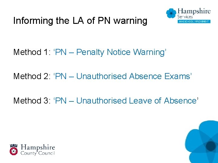 Informing the LA of PN warning Method 1: ‘PN – Penalty Notice Warning’ Method