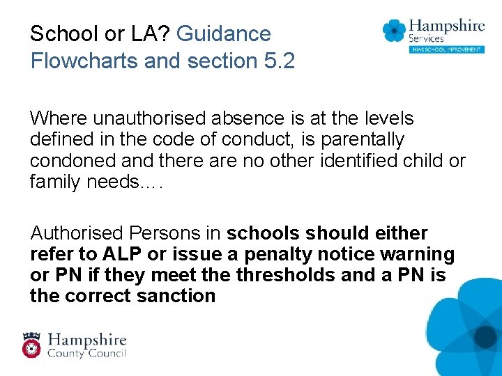 School or LA? Guidance Flowcharts and section 5. 2 Where unauthorised absence is at
